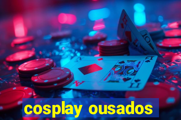 cosplay ousados